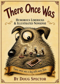 There Once Was... Original Illustrated Limericks by Doug Spector